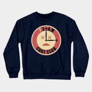 3AM Chat Club Crewneck Sweatshirt